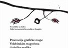 PREDSTAVLJANJE GRAFIČKE  MAPE  VELEBITSKIM TRAGOVIMA I IZLOŽBA GRAFIKA